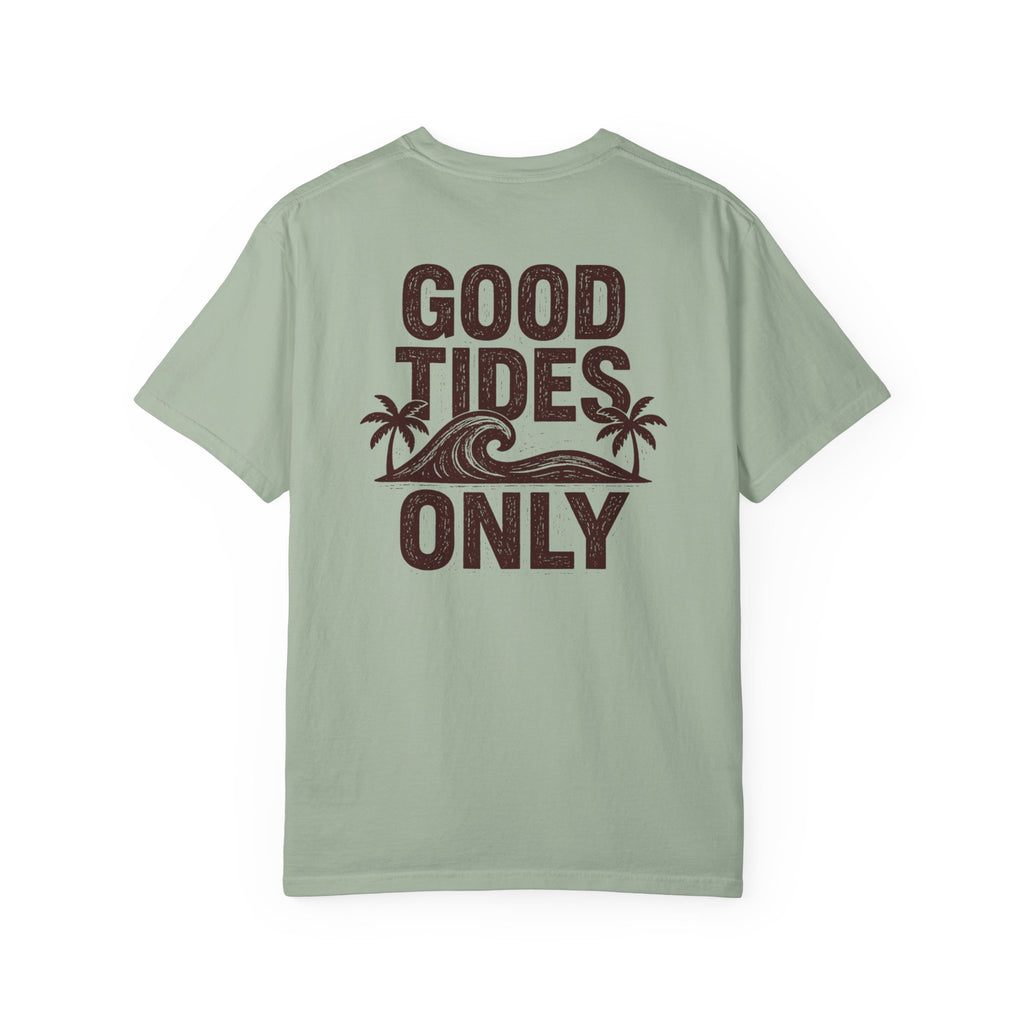 GOOD TIDES ONLY T-SHIRT