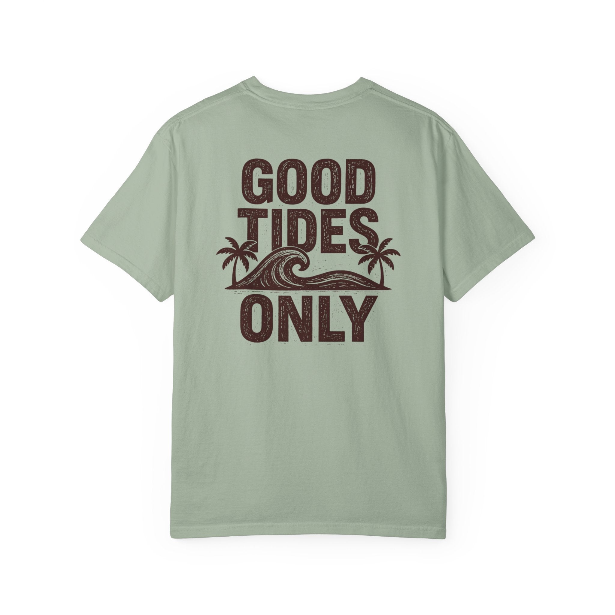 GOOD TIDES ONLY T-SHIRT