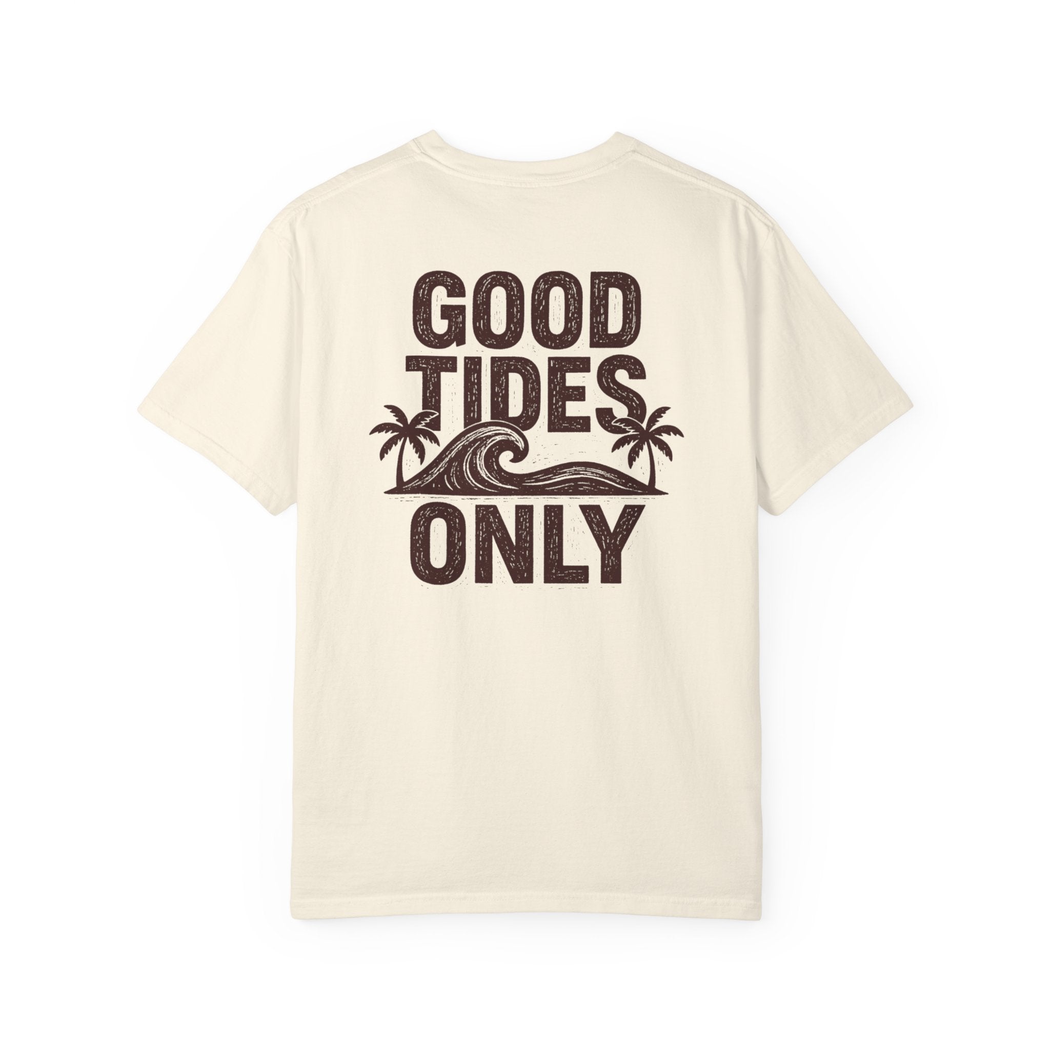 GOOD TIDES ONLY T-SHIRT