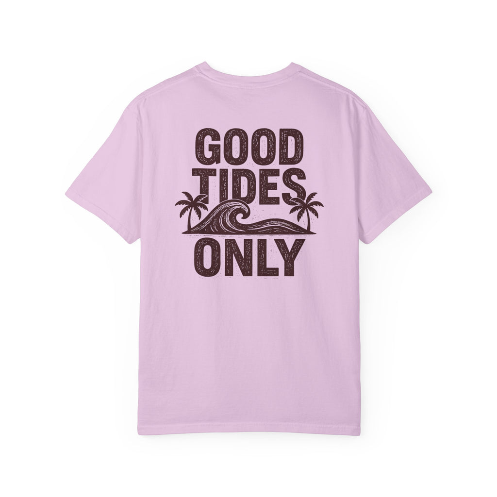 GOOD TIDES ONLY T-SHIRT