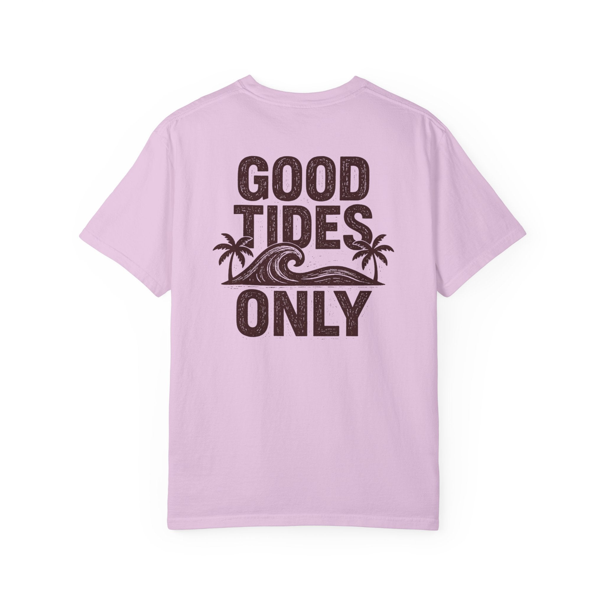 GOOD TIDES ONLY T-SHIRT