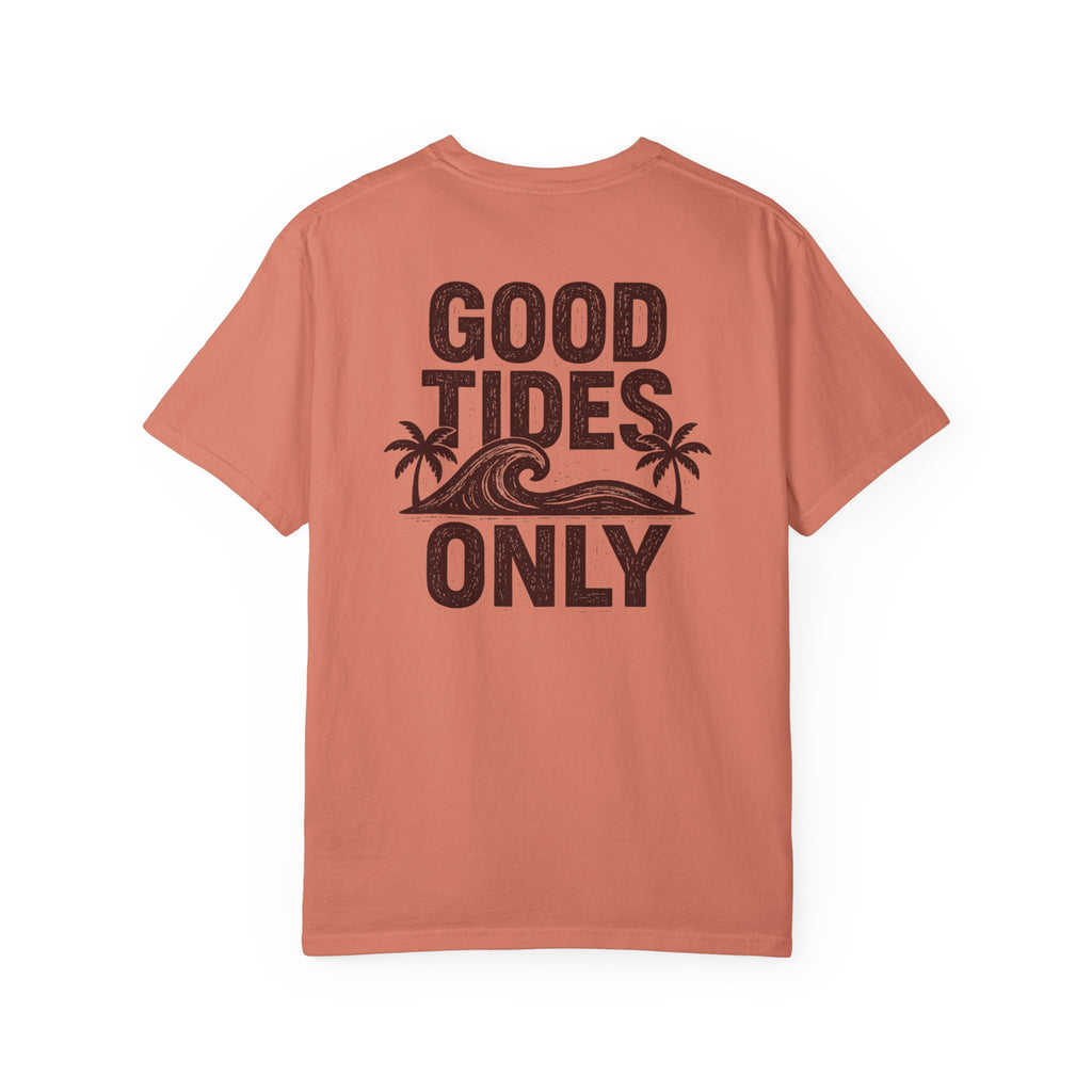 GOOD TIDES ONLY T-SHIRT