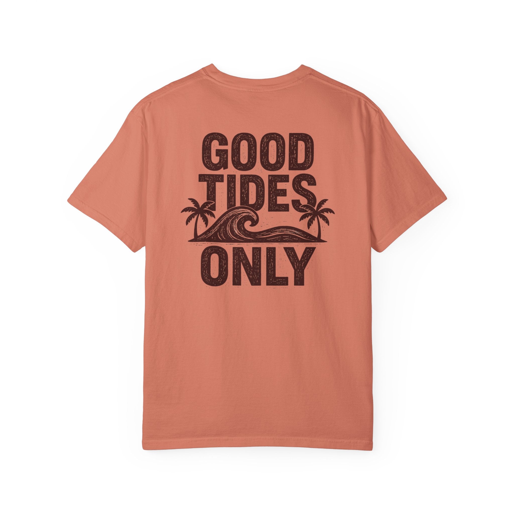 GOOD TIDES ONLY T-SHIRT