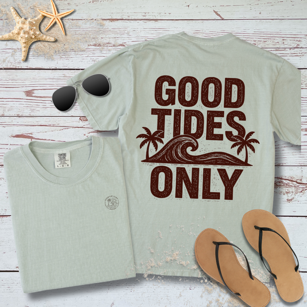 GOOD TIDES ONLY T-SHIRT