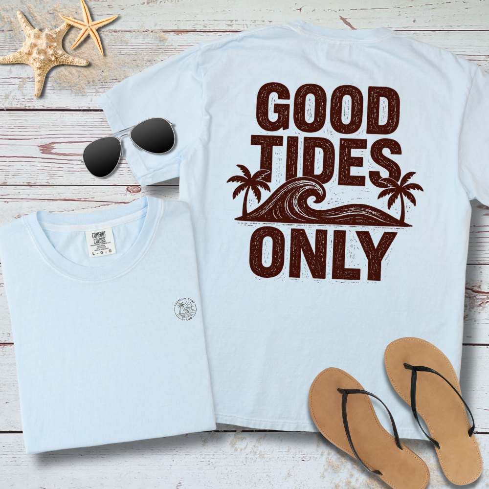 GOOD TIDES ONLY T-SHIRT