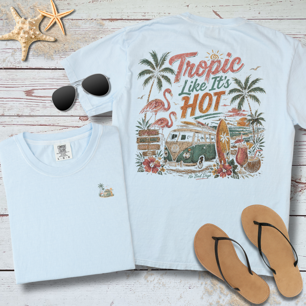 TROPIC LIKE ITS HOT T-SHIRT