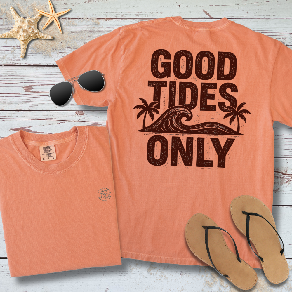 GOOD TIDES ONLY T-SHIRT