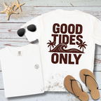 GOOD TIDES ONLY T-SHIRT